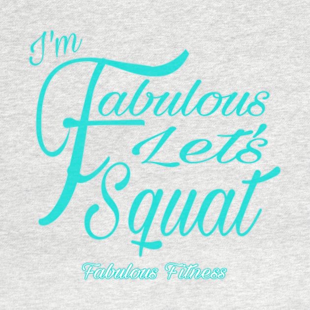 IM FABULOUS LETS SQUAT by The Fabulous KiKi Roberts 